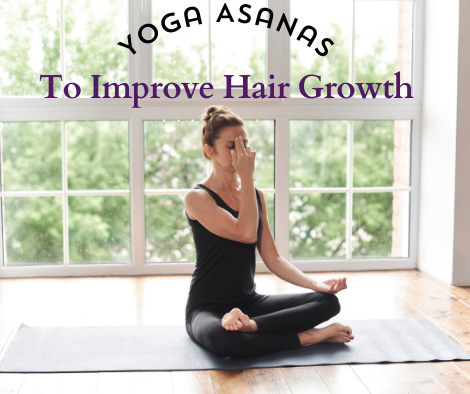 6 Yoga Asanas to Improve Hair Growth Quickly